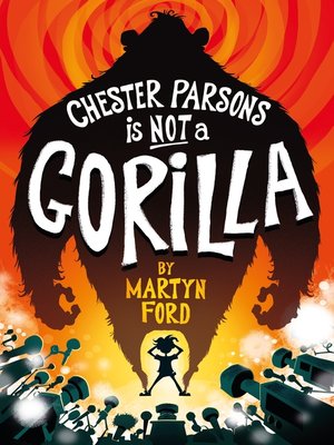 cover image of Chester Parsons is Not a Gorilla